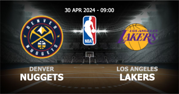 ufabenz วิเคราะห์ NBA เดนเวอร์ นักเก็ตส์ vs แอลเอ เลเกอร์ส วันอังคารที่ 30 เมษายน 2567